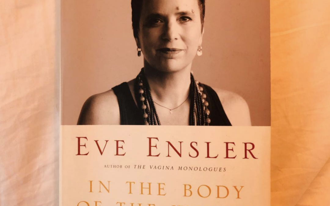 Dearest Kindest Bravest Magnificent Eve Ensler..